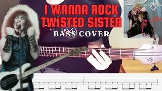 I Wanna Rock Bass Tabs - Twisted Sister Bass Cover