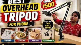 Best Overhead Tripod for Phone Under 500 | For Drawing, Art, Cooking, Unboxing, Review Video