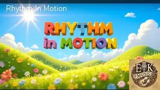 Rhythm in Motion👉 Rhythm in Motion 🥁🎶 Fun Kids Music Adventure | E&K Music Studio