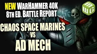 Chaos Space Marines vs Adeptus Mechanicus Warhammer 40k 8th Edition Battle Report Ep 25