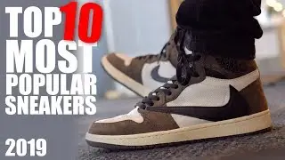 TOP 10 Most Popular Sneakers of 2019 (So Far)