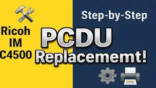 How to Replace PCDU Unit in Ricoh IM C4500 &ndash; Easy Step-by-Step Guide 🛠️🖨️