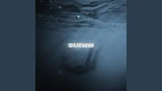 WAITLESS (Slowed)