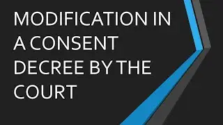 Modification in a Consent Decree by the Court