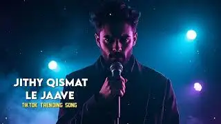 Jithay Qismat Le Jaave - Heart Touching - TikTok Trending Song 