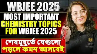 WBJEE 2025 Most Important Chemistry Chapters | Shalini Ma'am | LET'S IMPROVE
