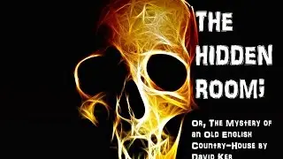 The Hidden Room; Or, The Mystery of an Old English Country-House by David Ker (Audiobook)