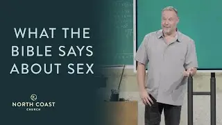 What The Bible Says About Sex, Message 12 - Foundations of Faith 101