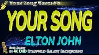 Elton John - Your Song Karaoke [in 4K UHD Starfield Galaxy Background]