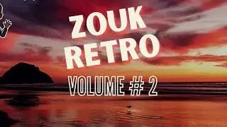 30 Minutes de Zouk R&eacute;tro.Volume#2