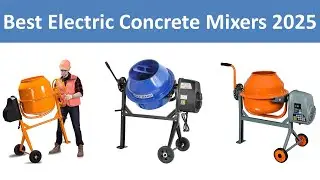 Top 10 Best Electric Concrete Mixers in 2025