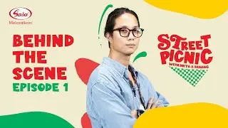 BEHIND THE SCENE | SASA STREET PICNIC EPISODE 1
