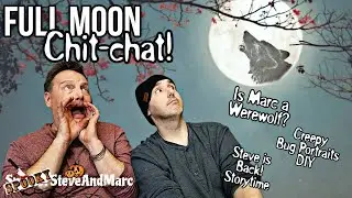 Steve is BACK with a Storytime! Is Marc a Werewolf? DIY Bug Portraits! Full Moon Chit Chat!