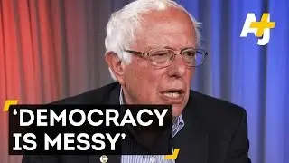 Bernie Sanders Says Democracy Is Messy