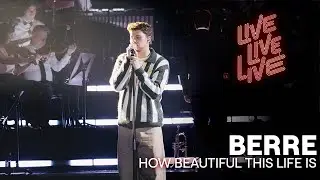 How Beautiful This Life Is - Berre | Live live live