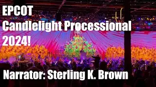 [4K] FULL EPCOT Candlelight Processional 2024 | Narrator: Sterling K. Brown | Walt Disney World!