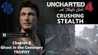 Uncharted 4 CRUSHING - Chapter 8 - Dormitories Stealth Bit - Ghost in the Cemetary TROPHY