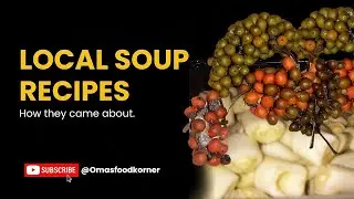 Local Soup Recipes - Achara, Uziza seed in Egusi soup