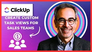 How To Create Custom Task Views For Sales Teams In CLICKUP (Complete 2025 Guide)