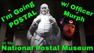 I'm Going Postal w/ Officer Murph  at the National Postal Museum in Washington DC