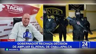 Gobernador de Tacna rechaza traslado de reos a Challapalca: 