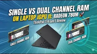 Single vs Dual Channel RAM on laptop iGPU ft: radeon 780m 🚀 | Quick ThinkPad T14 Gen 5 AMD Review