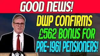 Good News! DWP Confirms &pound;562 Bonus for Pre-1961 Pensioners | Automatic Payment This October!