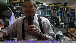 PARODIAS Y  TRAVESURAS DE KIKO CRUZ TV   ( 7 ) P,