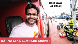 KARNATAKA SAMPARK KRANTI EXPRESS FIRST CLASS AC TRAIN JOURNEY | First AC Food Review Indian Railways