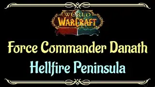 Let's Play - Everyquest - WoW - Hellfire Peninsula - Force Commander Danath