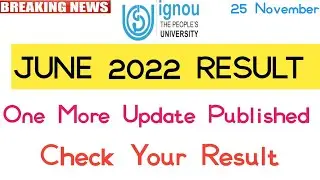Ignou june 2022 Result update one more Update published check your result