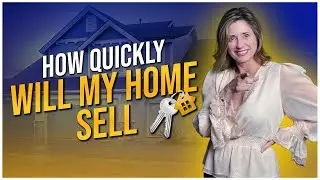 How Quickly Will My Home Sell?