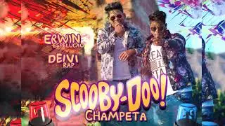SCOOBY DOO PAPA (CHAMPETA 2018) - ERWIN ESPELUCAO & DEIVI RAP