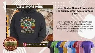 United States Space Force Make The Galaxy Great Again Vintage Shirt