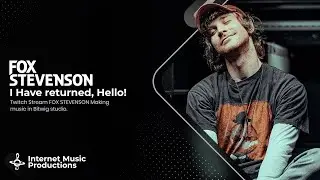 Fox Stevenson - I Have returned, Hello! | Bitwig Studio