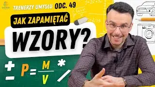 Jak zapamiętać wzór? Techniki pamięciowe w Matematyce, fizyce i chemii [S1O49]