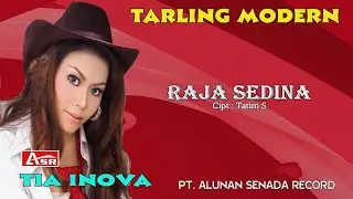 TIA INOVA - TARLING MODERN - RAJA SEDINA ( Official Musik ) HD