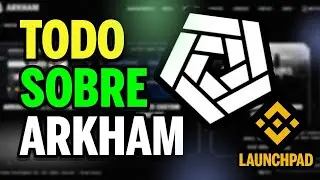 OPORTUNIDAD MONETARIA 🤑 Binance launchpad de Arkham Intelligence TODA LA INFO!