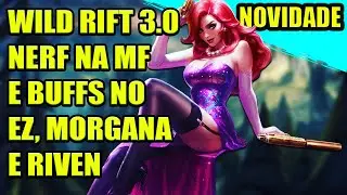 Wild Rift 3.0 Nerf Na Miss Fortune E Buffs No Ez, Morgana E Riven - Celulol Notas
