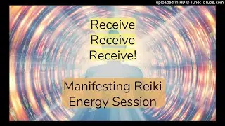 Life Changing Energy Healing: Open Up & Receive [Reiki Session]