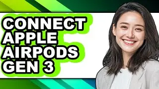 How to Connect Apple Airpods Gen 3 - Easy Guide