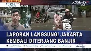 Lagi! Jakarta Diterjang Banjir, Aktivitas Warga Terganggu