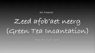 [Official Music] EZ - Zeed afob'aet neerg (Green Tea Incantation)