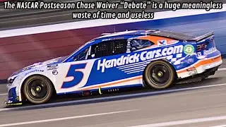 The NASCAR Postseason Chase Waiver &ldquo;Debate&rdquo; is a HUGE meaningless waste of time and useless