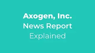 Axogen: Untangling Nerves & Numbers