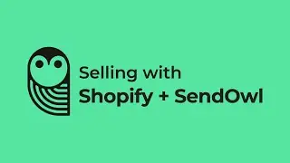 SendOwl: Selling with Shopify + SendOwl