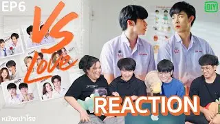 EP.6 React! 7 Project : VS Love  &ndash; บูม-พีค #หนังหน้าโรงx7Project