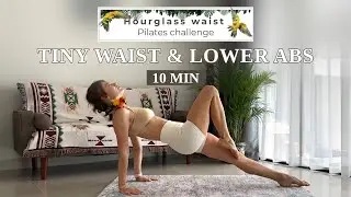 Day 7 - 10 Min Tiny Waist & Lower Abs - Hourglass Waist Pilates Challenge | Rita Mark