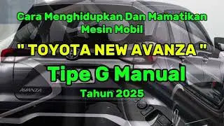 Cara Menghidupkan dan Mematikan Mesin Mobil Toyota New Avanza Tipe G Manual   2025 ( @mdr505 )