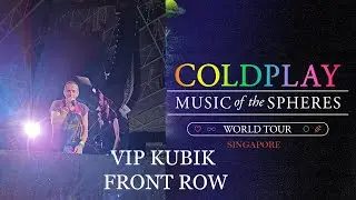 🔥 Coldplay Live in Singapore 2024 | VIP Kubik Experience | Front Row BEST VIEW 4K HD 🎶✨